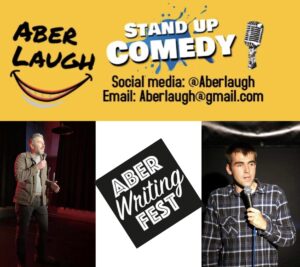 Top banner (left to right) Aber Laugh with a line drawing of a smiley face, 'stand up comedy' in the centre on a yellow background bottom left and right - two men in the middle of a stand up routine bottom middle - the 'Aber Writing Fest' logo 